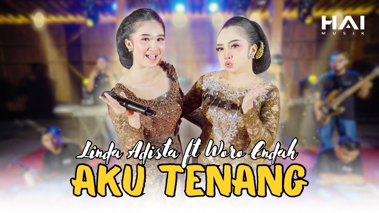 AKU TENANG - LINDA ADISTA FEAT. WORO ENDAH (OFFICIAL LIVE HAI MUSIK)