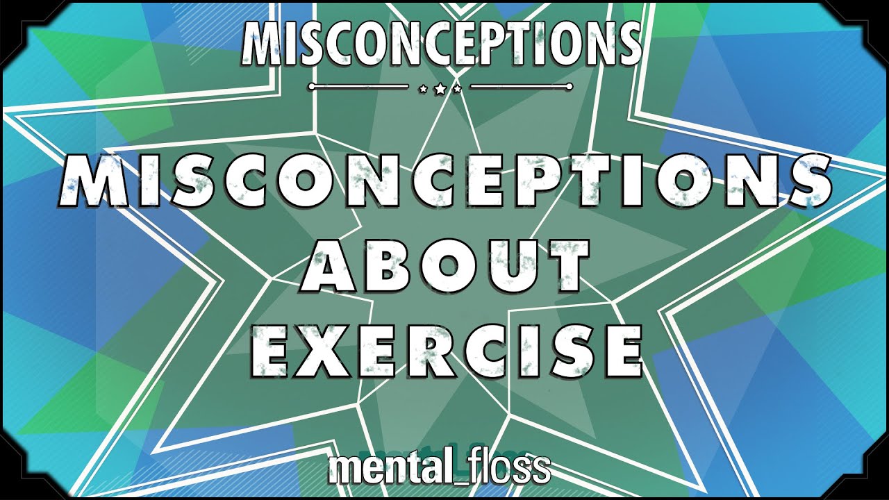 Заблуждения о физических упражнениях — mental_floss на YouTube (Эпизод 9) | Mental Floss