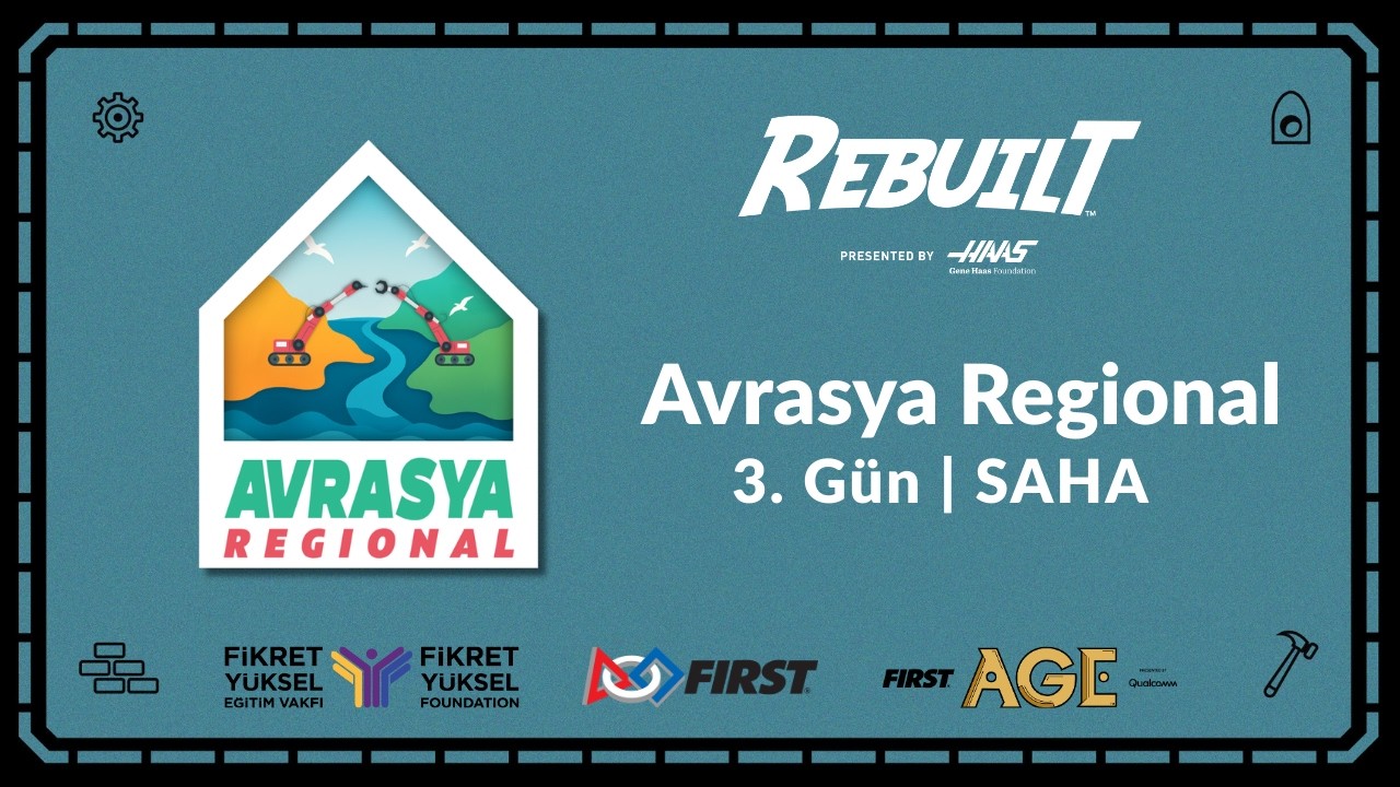 2026 FIRST ROBOTICS COMPETITION T&Uuml;RKİYE | AVRASYA REGIONAL 3. G&Uuml;N | SAHA - FIELD VIEW