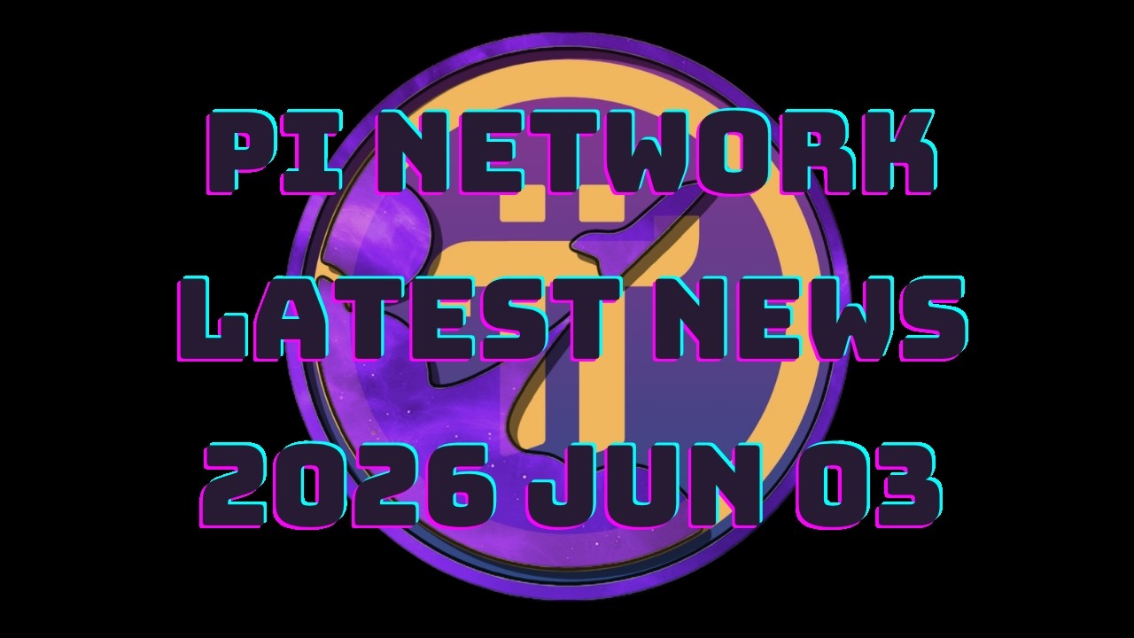 Pi Network &mdash; Последние новости от 03.06.2026