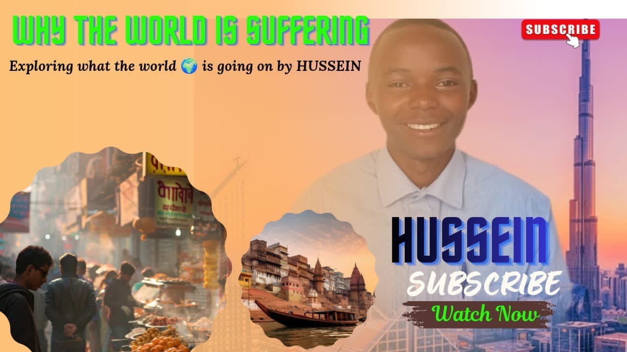 WHY IS WORLD SUFFERING BY HUSSEIN MWENDA