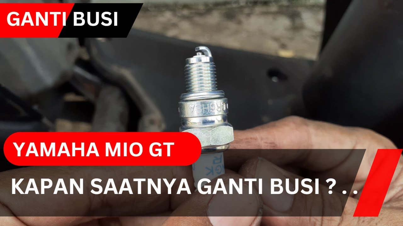 Cara ganti busi Yamaha Mio GT / Mio J