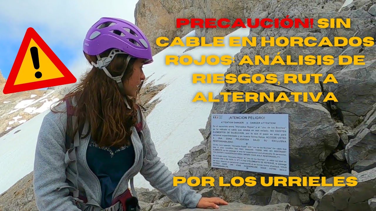 ¡PRECAUCIÓN! Sin Cable en Horcados Rojos: Análisis de Riesgos, ruta Alternativa por los Urrieles