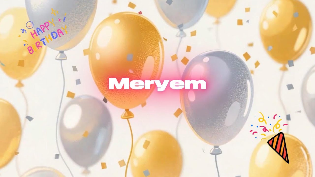 İyi ki doğdun MERYEM - İsme Özel Doğum Günü Şarkısı