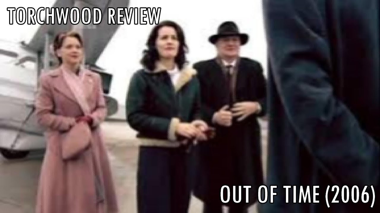 Torchwood Review: Out Of Time (2006)