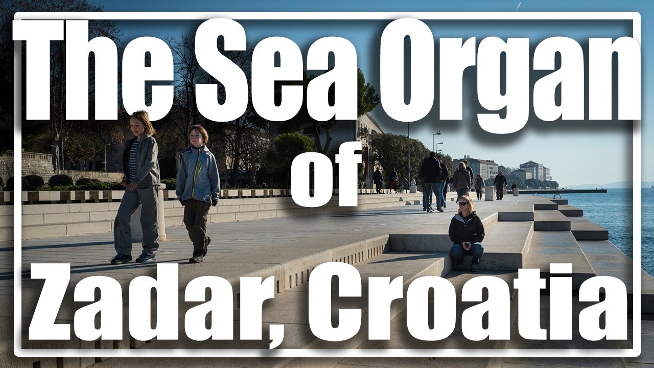 The Sea Organ of Zadar, Croatia