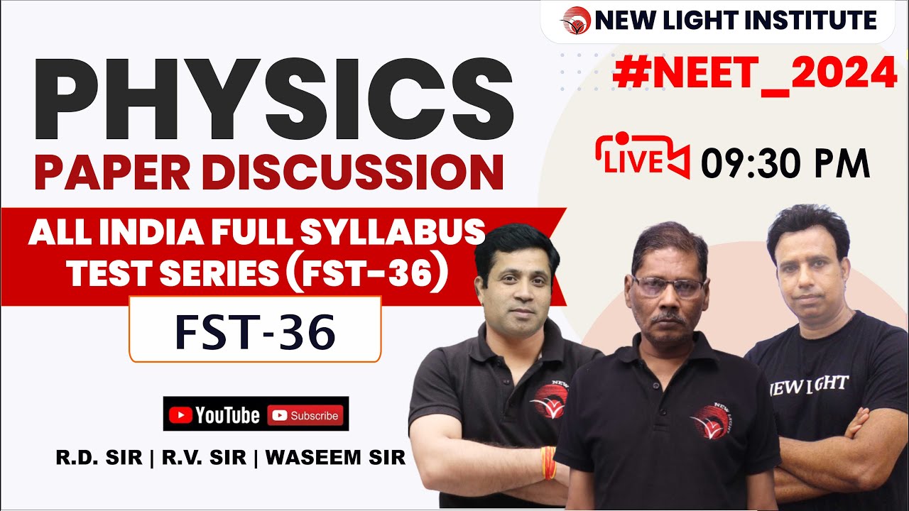 LIVE NEET 2024 | PHYSICS PAPER DISCUSSION | All India FULL SYLLABUS TEST (FST-36) | NEW LIGHT NEET