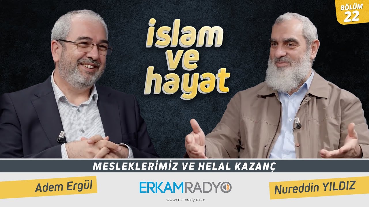 Mesleklerimiz ve Helal Kazanç - İslam ve Hayat - [22.Bölüm]