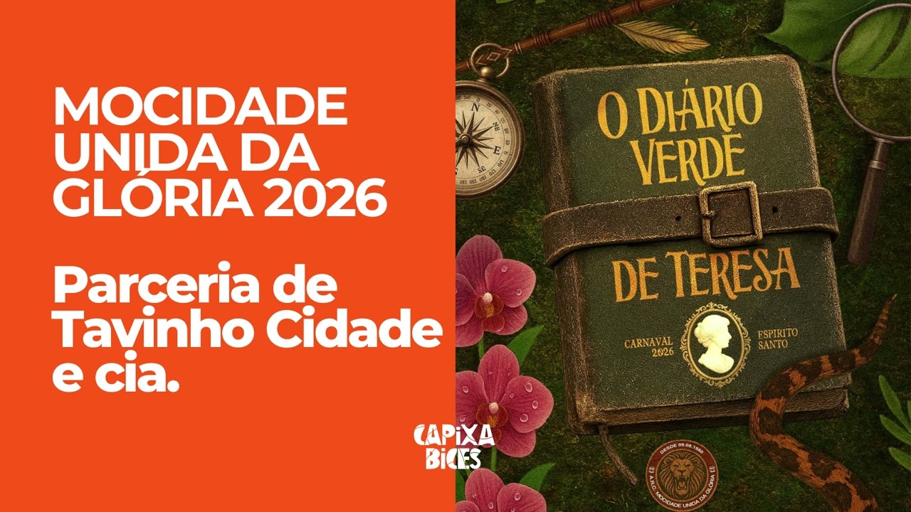 Mocidade Unida da Glória (MUG) 2026: Samba da parceria de Tavinho cidade e cia. | Capixabices