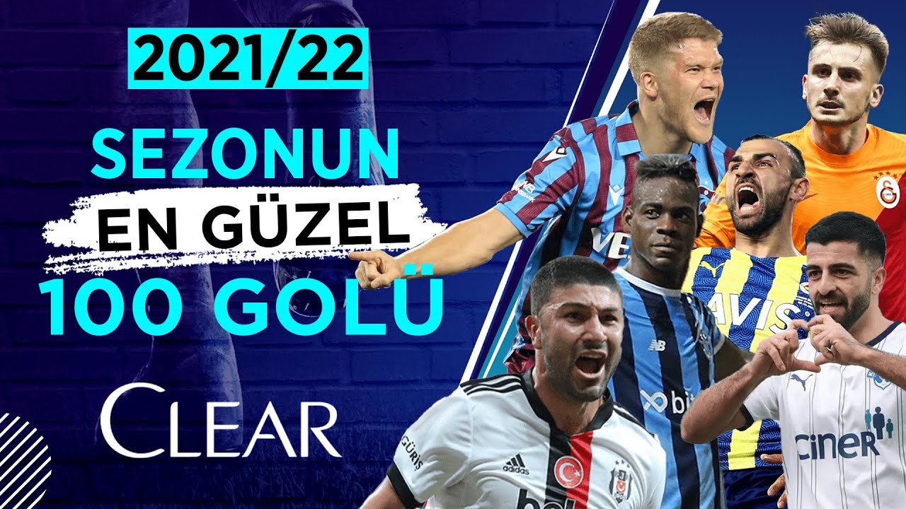 Sezonun En G&uuml;zel 100 Gol&uuml; 2021/22 | S&uuml;per Lig #ClearSezonunGolleri