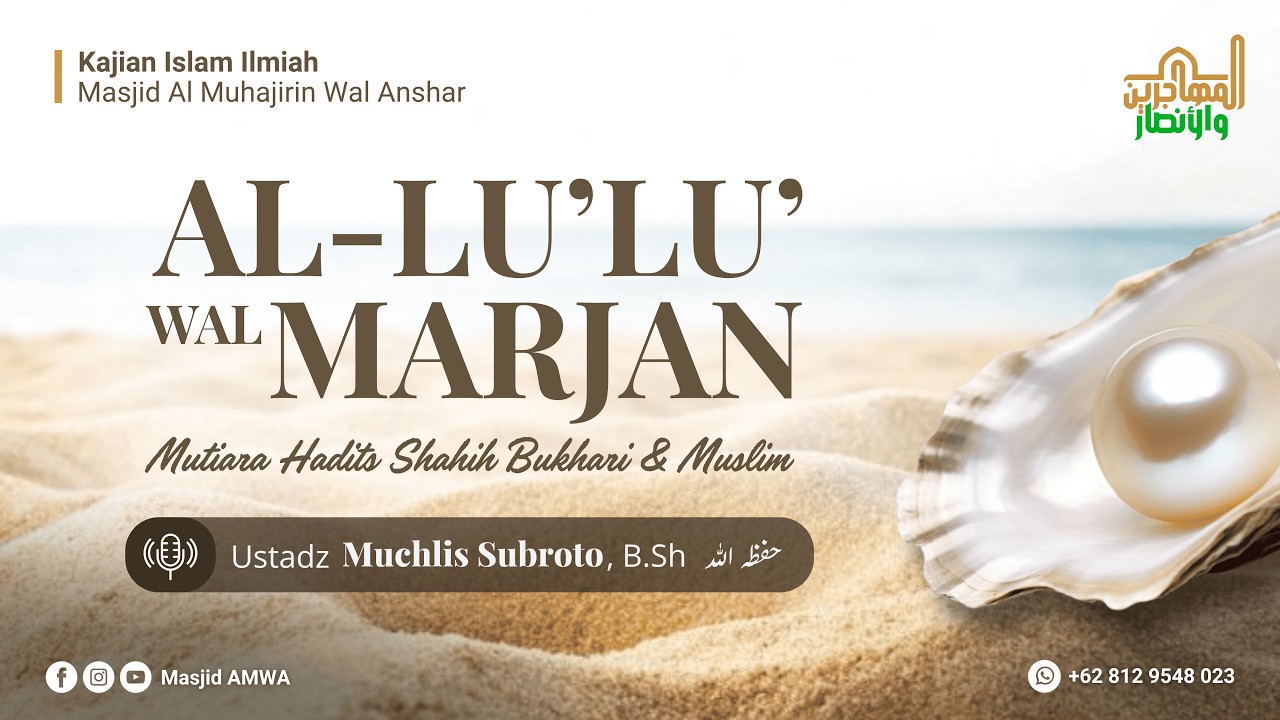 KITAB AL LU'LU' WAL MARJAN _025 | USTADZ MUCHLIS SUBROTO, B.Sh حفظه الله