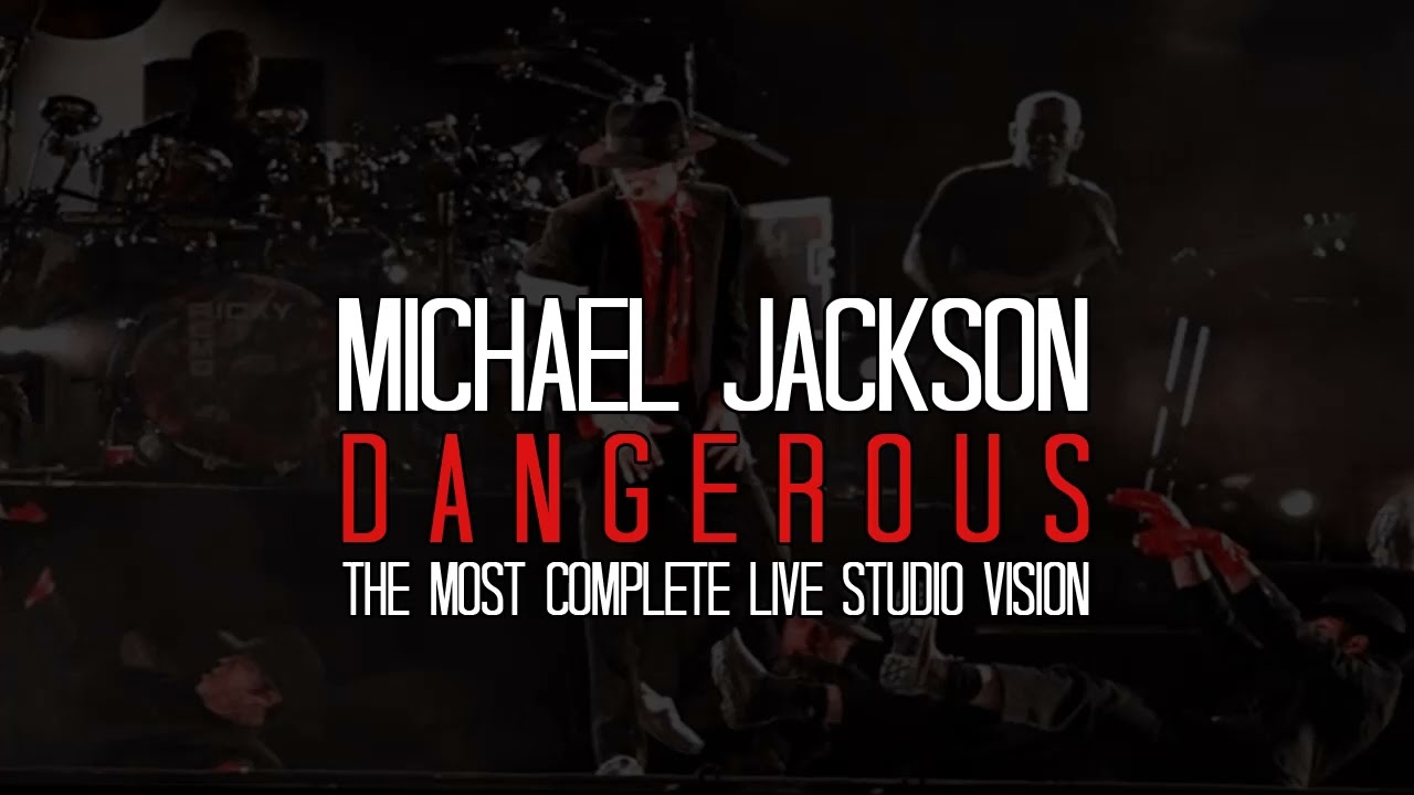 Michael Jackson - Dangerous (The Most Complete Live Studio Vision)