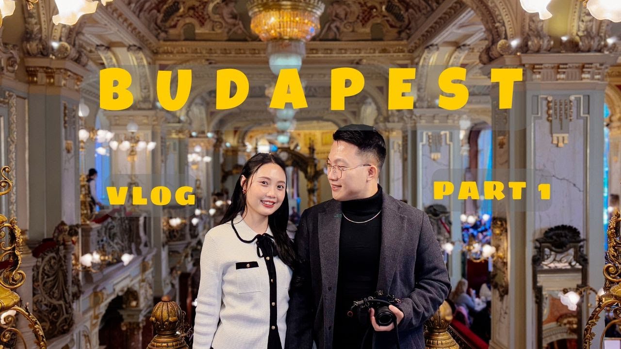 Budapest vlog | Thành phố lãng mạn & quán Café đẹp nhất thế giới 🇭🇺