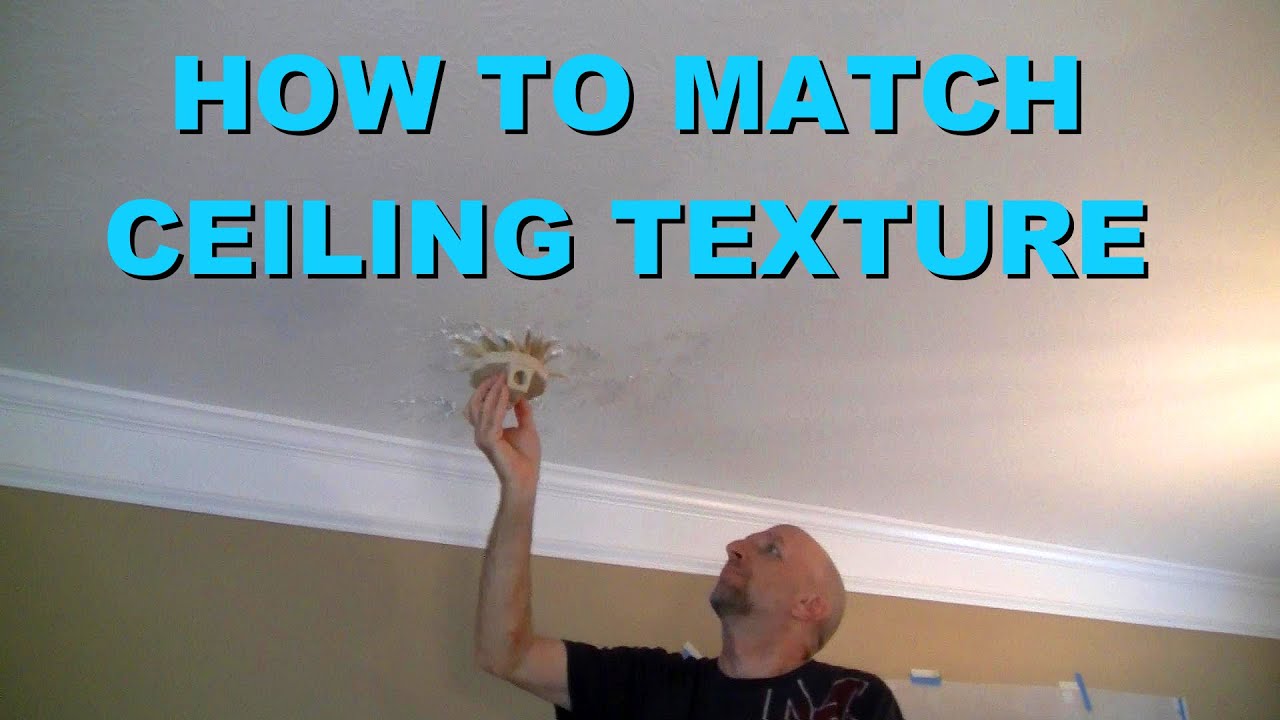 How To Match Ceiling Texture