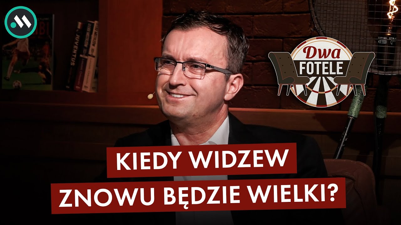 DOBRZYCKI: WIDZEW, TRANSFERY I PLANY, KULISY KLUBU, ROZBUDOWA STADIONU | DWA FOTELE 131
