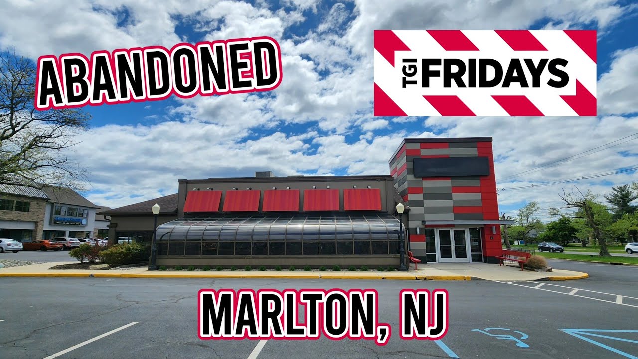 Abandoned TGI Fridays - Marlton, NJ