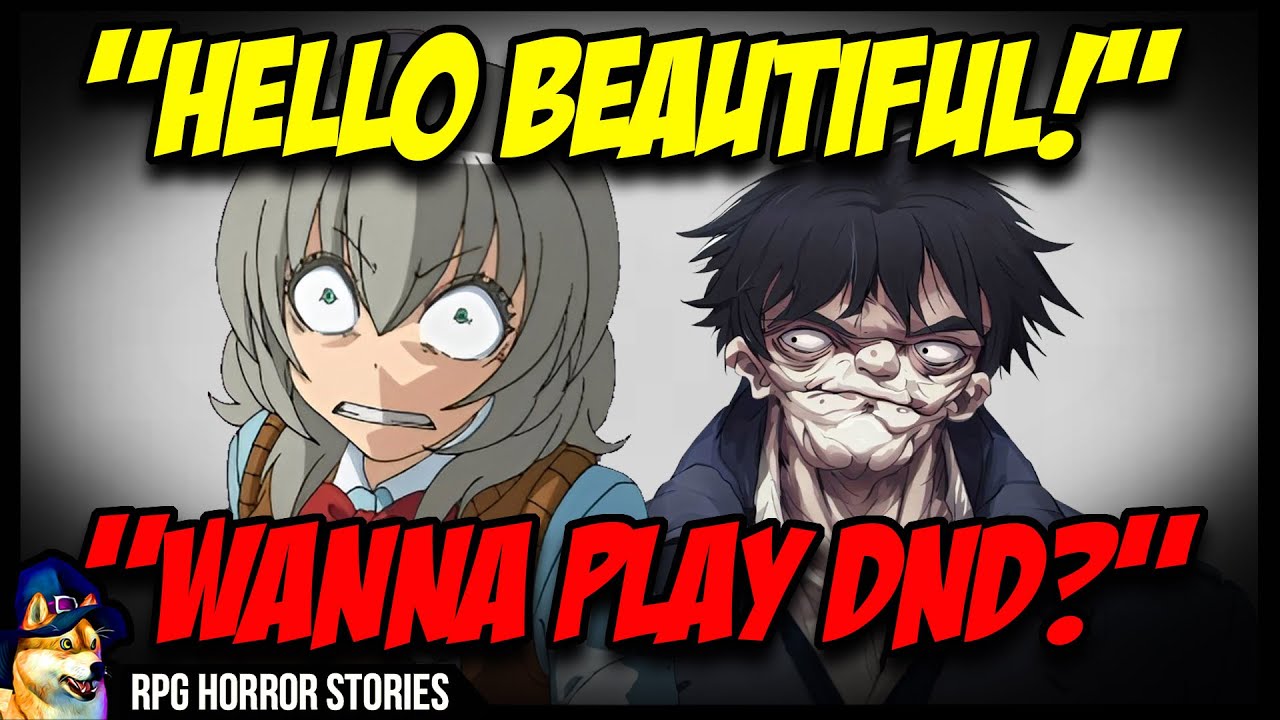 Creepy Guy LURES Teen Girl With DnD! | r/rpghorrorstories