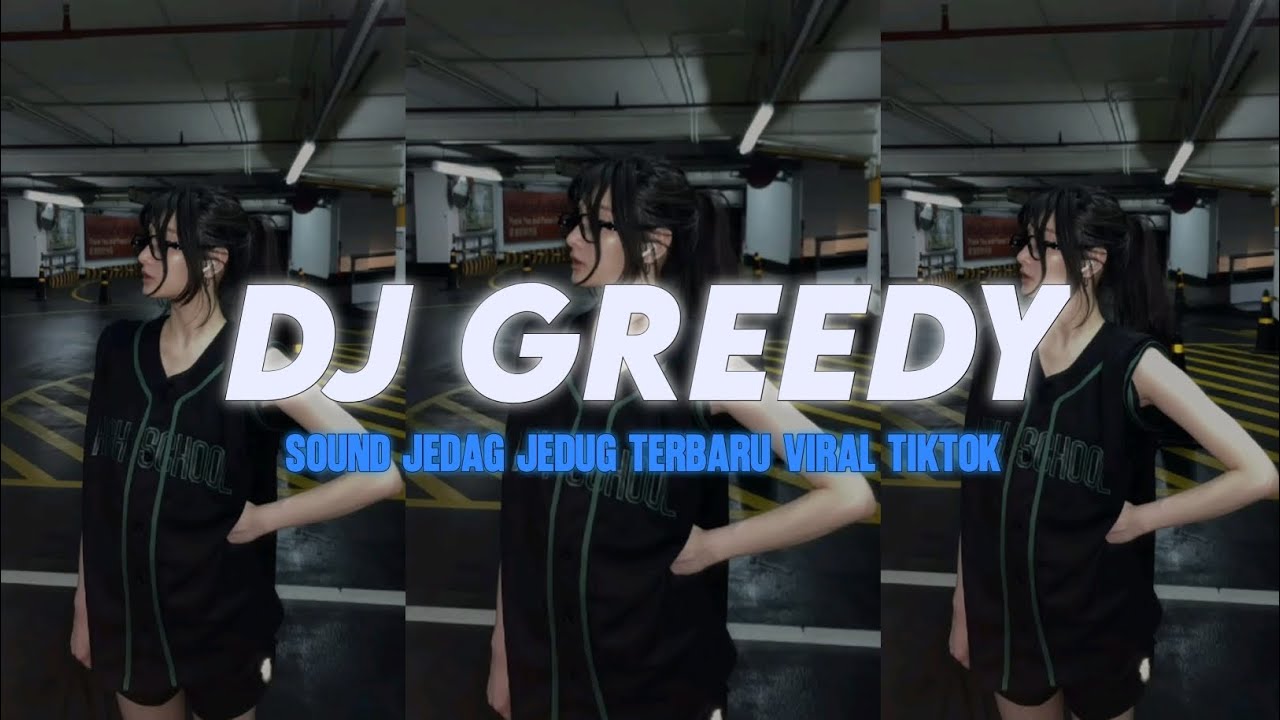 DJ GREEDY SOUND JEDAG JEDUG TERBARU VIRAL TIKTOK