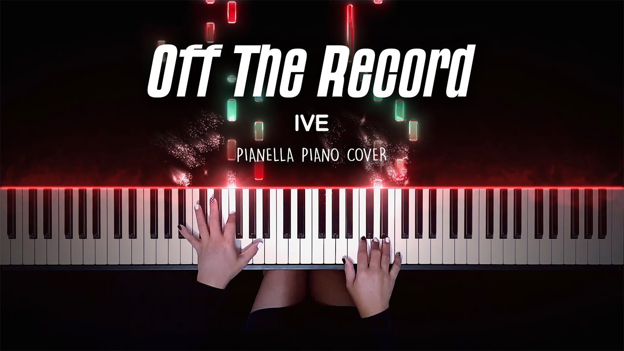 IVE - Off The Record | Piano Cover by Pianella Piano