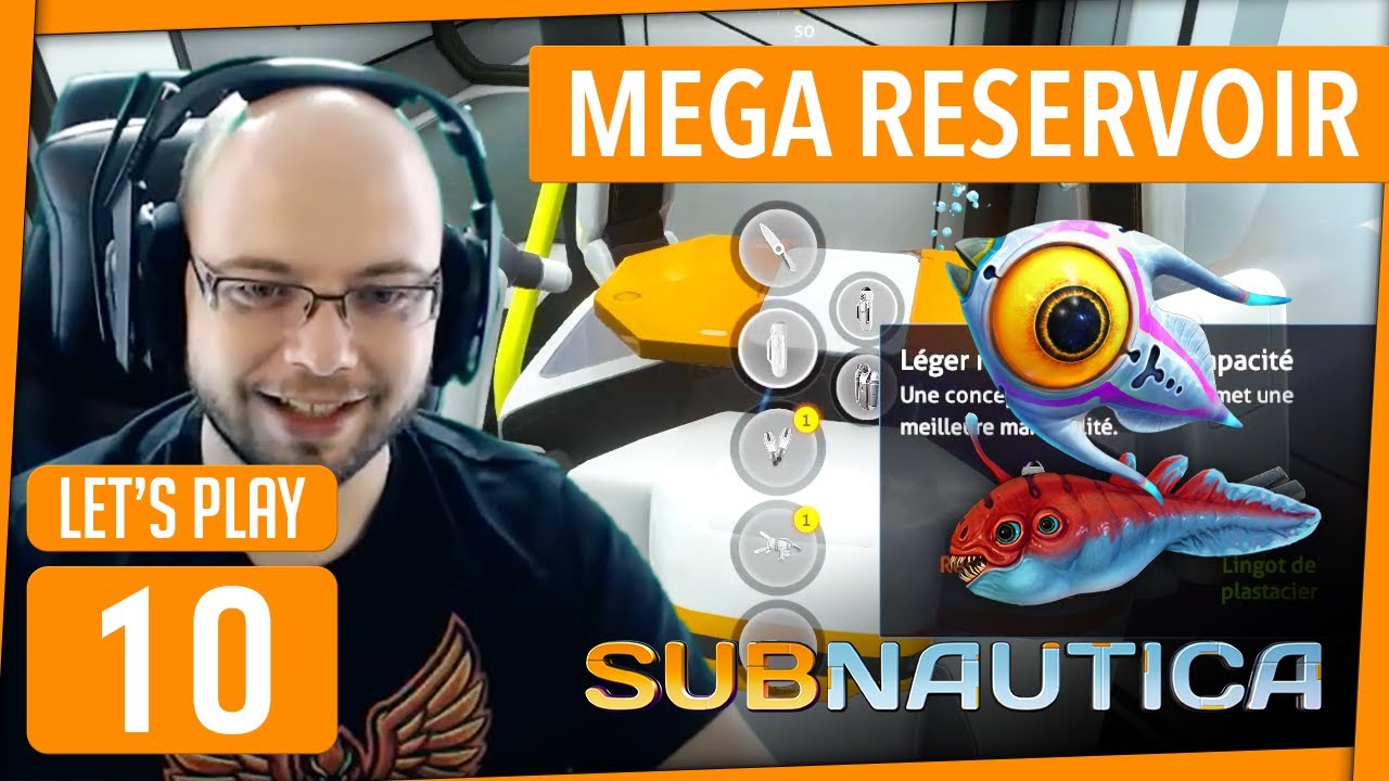 R&eacute;servoir &agrave; tr&egrave;s haute capacit&eacute; - Ep.10 - Subnautica FR