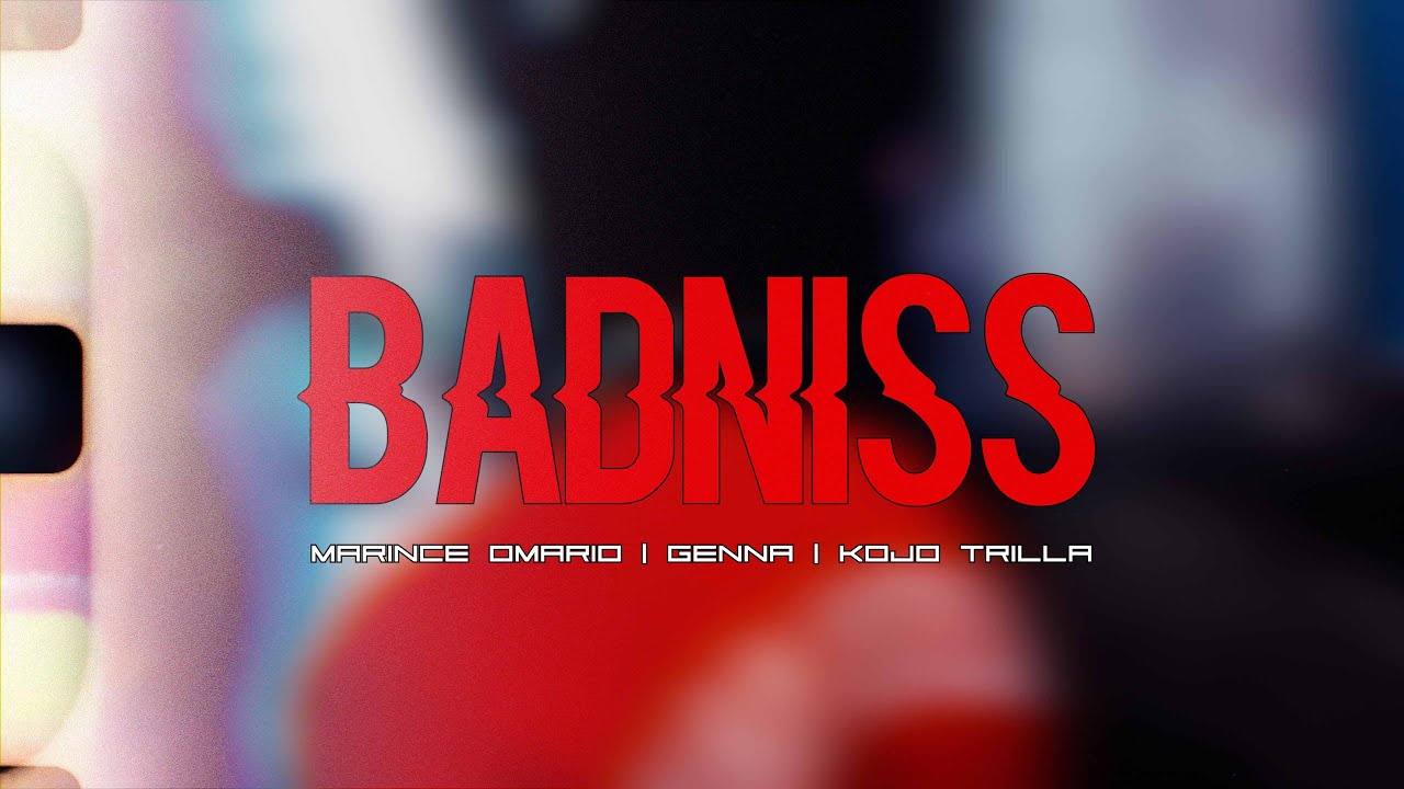 Marince Omario & Genna ft Kojo Trilla - Badniss (Official Video)