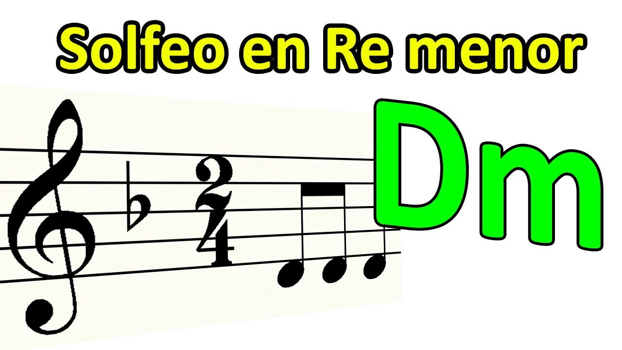 Solfeo Musical en Re menor Ritmo, melodía y armonía EL INDIECITO