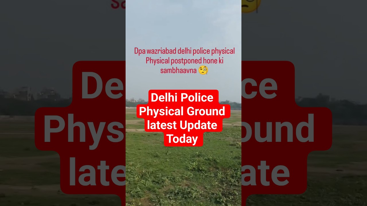 Delhi Police Physical Ground Update | #delhipolice2025Save #delhipolicecutoff #delhipoliceresult