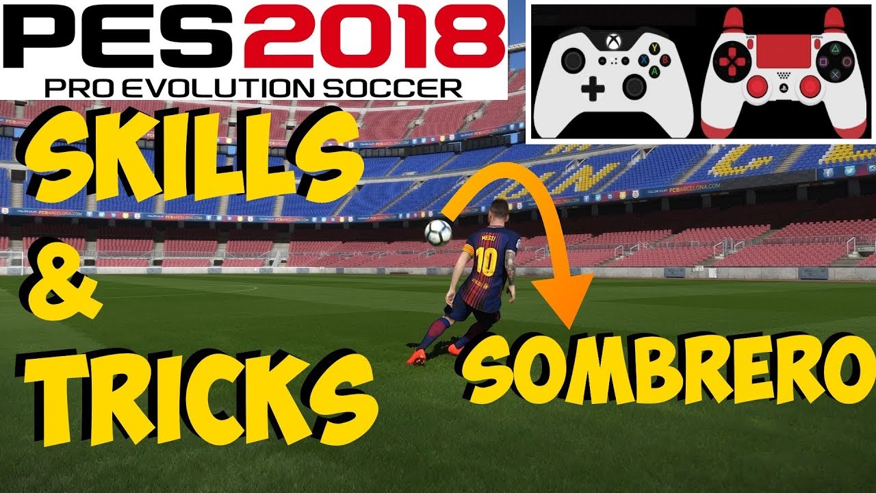 PES 2018 Skills & Tricks Tutorial | SOMBRERO | Auto Feint [ON] | Xbox PC PS4 PS3