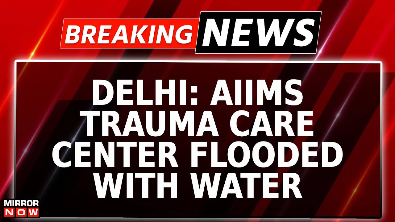 AIIMS Trauma Care Center Flooded With Water As Heavy Rainfall Inundates Delhi | Breaking News