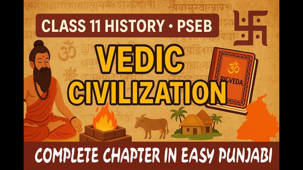 Vedic Civilization | Class 11 PSEB History Chapter | Full Explanation in Punjabi