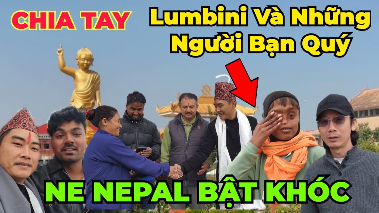 Ngay Lúc Này : Han Tóc Đỏ rời Lumbini... Chia tay những người bạn về Ấn Độ !