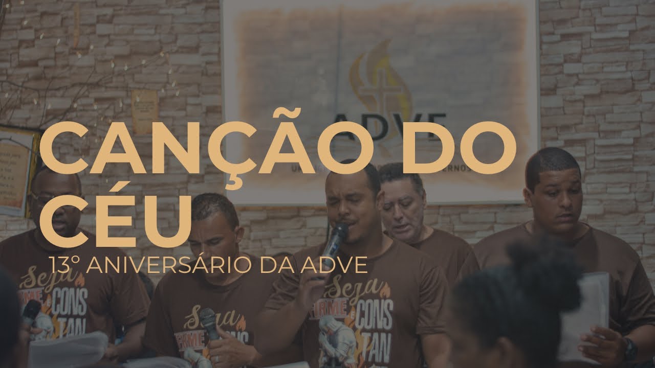 CANÇÃO DO CÉU - 13º ANIVERSÁRIO DA ADVE