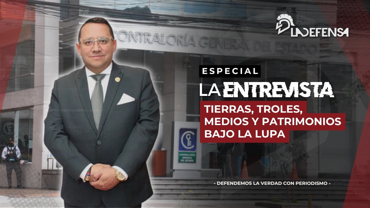 #ESPECIAL- ENTREVISTA EXCLUSIVA CON EL CONTRALOR: TIERRAS, TROLES, MEDIOS Y PATRIMONIOS BAJO LA LUPA