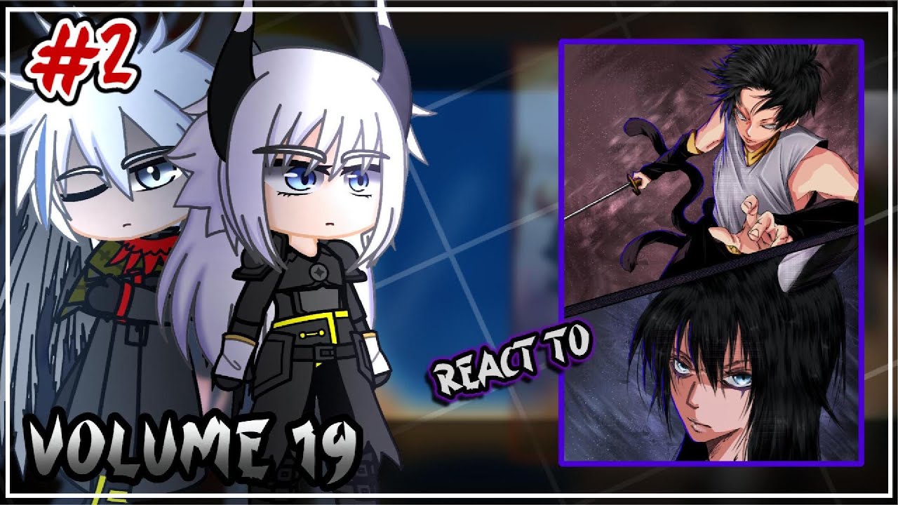 [Tensura] Volume 19 React To Rimuru Tempest [AU] + Volume 23 | 2/? | Tensura | Gacha React