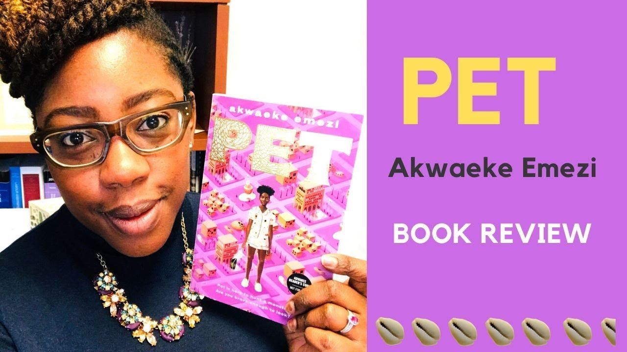 158. Pet, by Akwaeke Emezi - Review