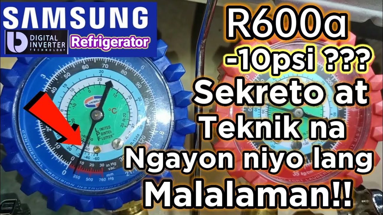 SAMSUNG DIGITAL INVERTER | R600a | -10psi??? Sekreto at Teknik | na ngaun nio lang Malalaman |