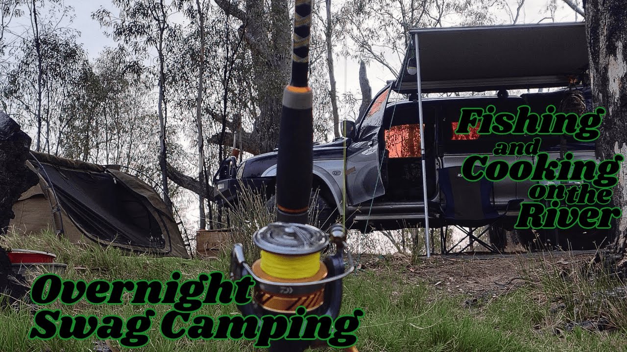 Overnight Swag Camping Fishing and Cooking on the River