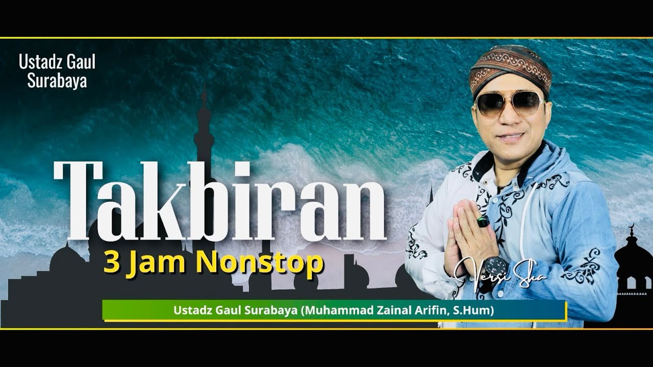 TAKBIRAN NON STOP 3 JAM BERSAMA USTADZ GAUL (MUHAMMAD ZAINAL ARIFIN.S.HUM)