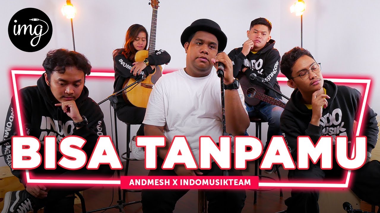 Bisa Tanpamu - Andmesh Kamaleng Ft. IndomusikTeam #PETIK