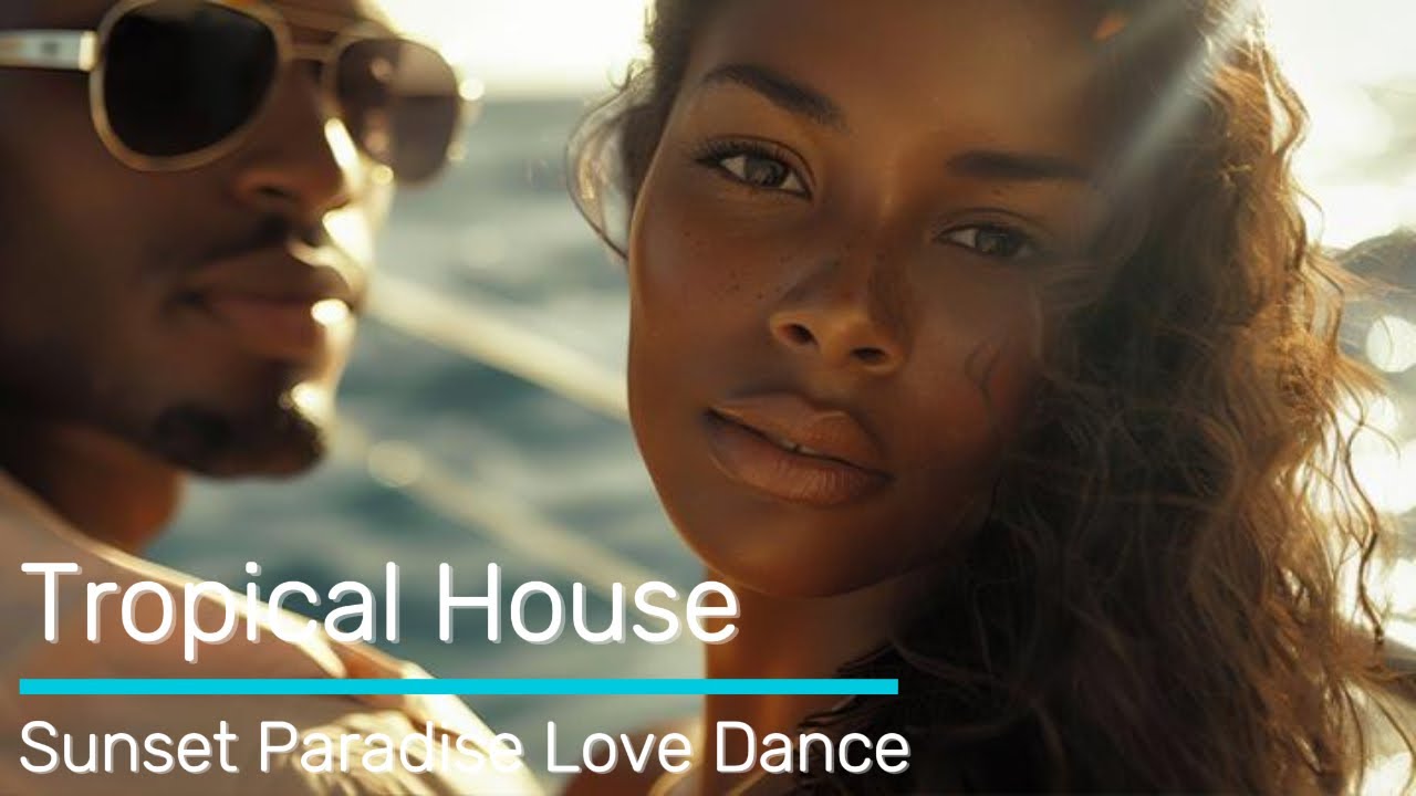 Sunset Paradise Love Dance [Tropical Dance Sunset Vibes]