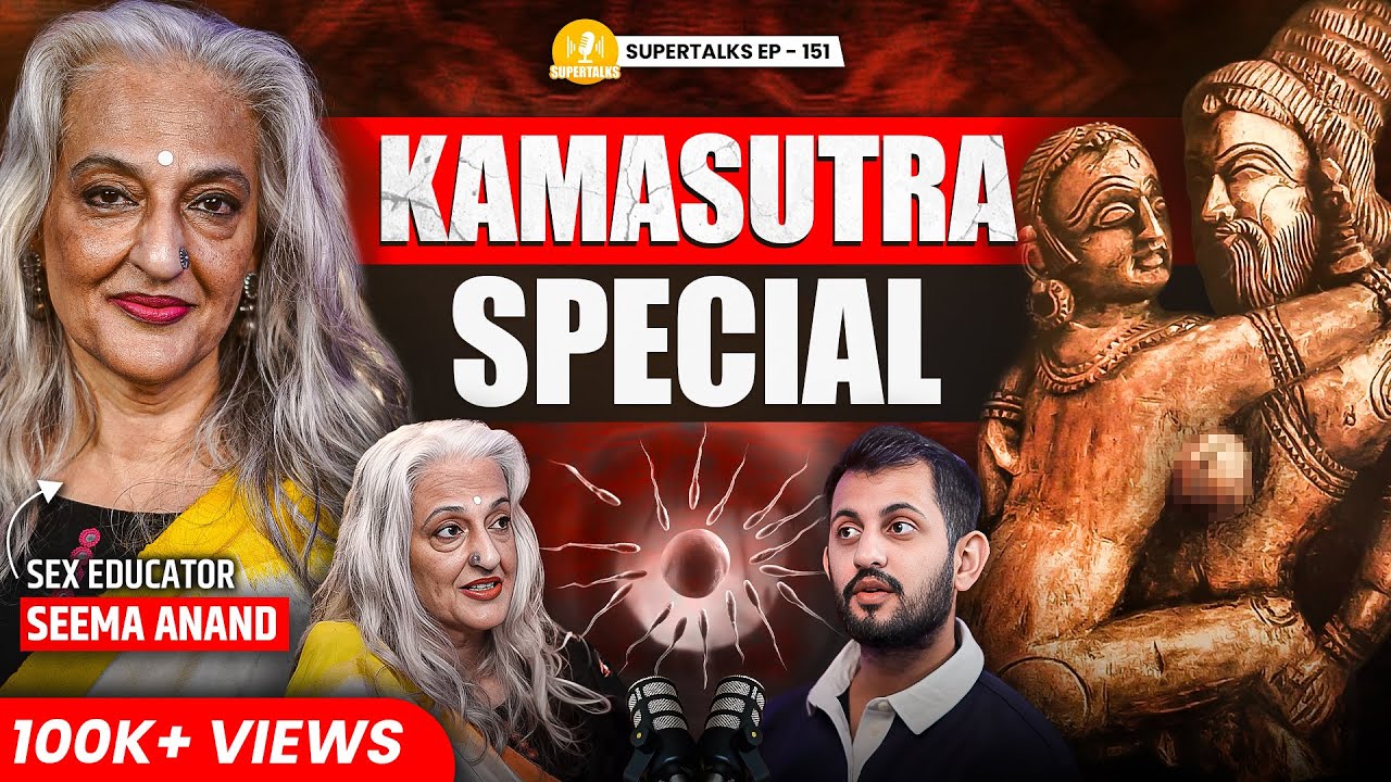 Kamasutra, Sex & Romance | Seema Anand on Relationships, NoFap & More | Supertalks 151
