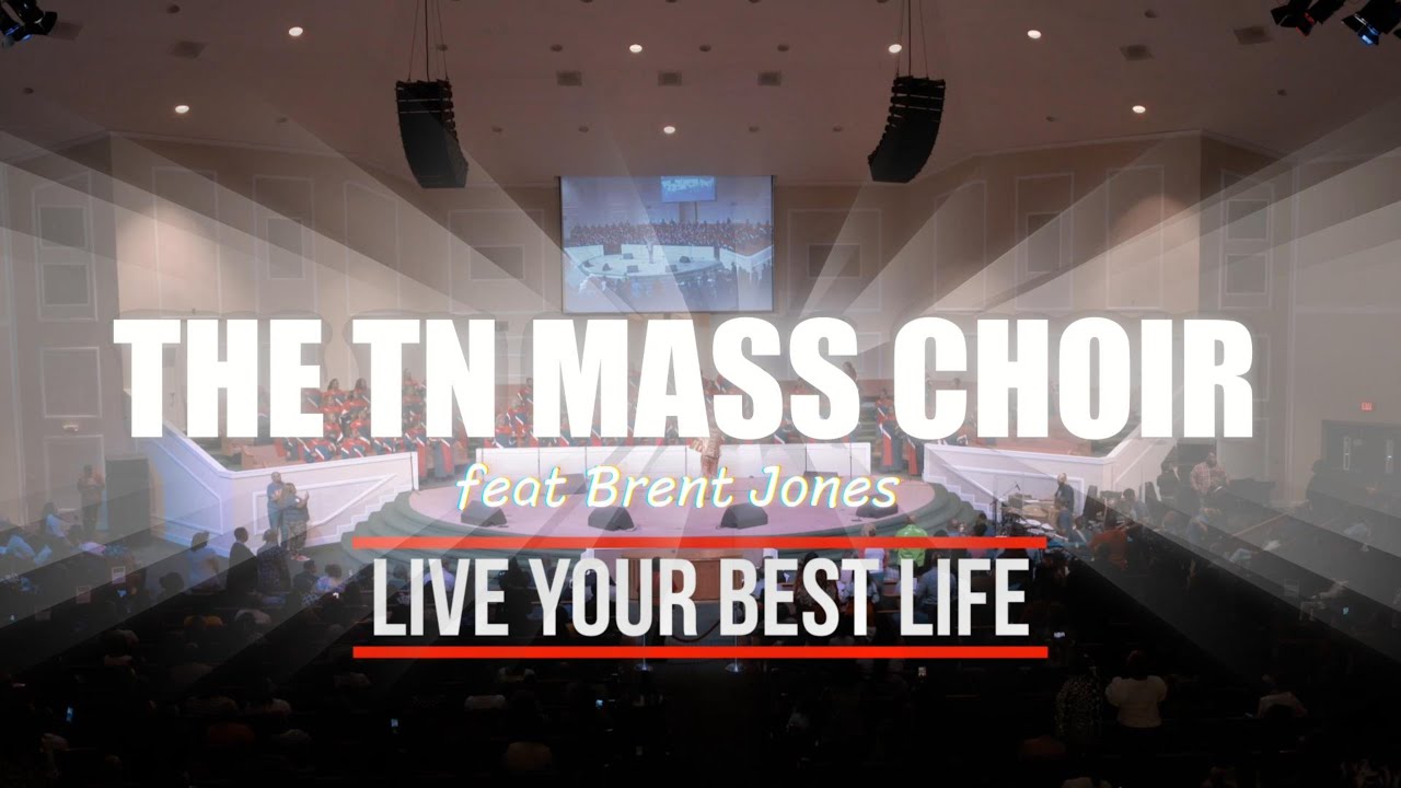 THE TENNESSEE MASS CHOIR featuring BRENT JONES | LIVE YOUR BEST LIFE