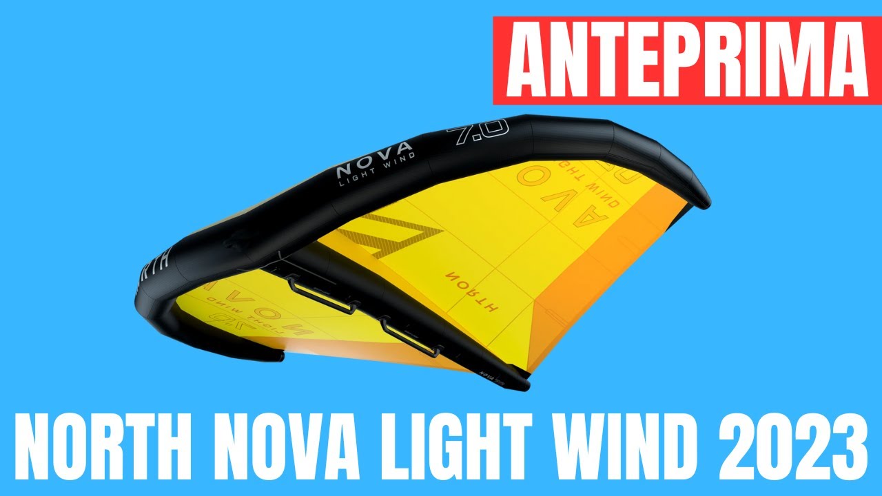 WING North Nova Light Wind 2023 - ANTEPRIMA di un ala PROGETTATA PER VENTI LEGGERI sotto ai 10 nodi