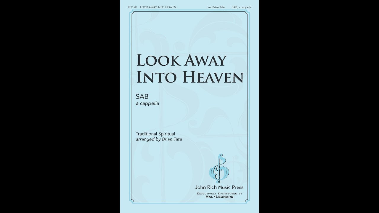 Look Away Into Heaven (SAB Choir) - Arranged by Brian Tate