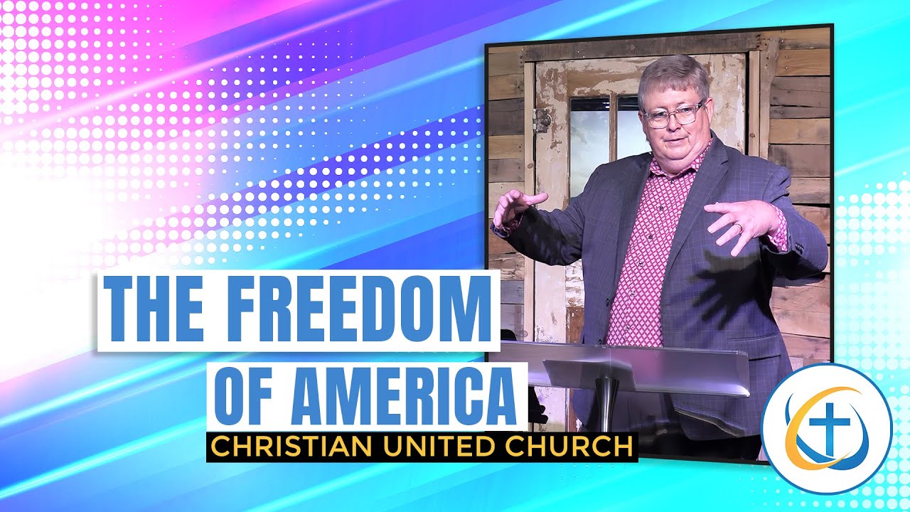 The Freedom of America | Christian United Church in San Antonio