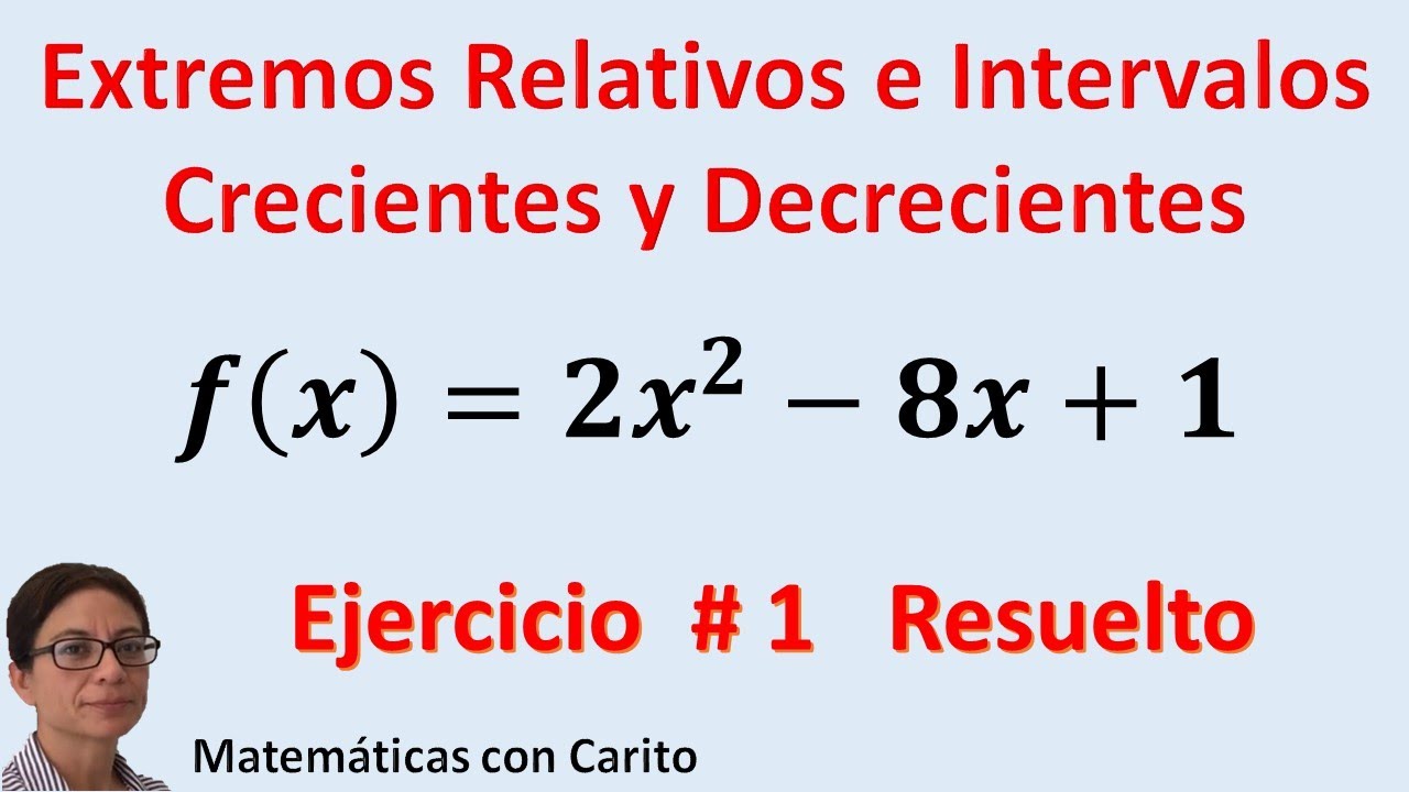 Extremos Relativos e Intervalos Crecientes y Decrecientes