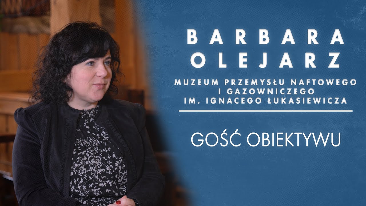 Bóbrka - tu bije serce polskiego przemysłu naftowego - Gość Obiektywu - Barbara Olejarz