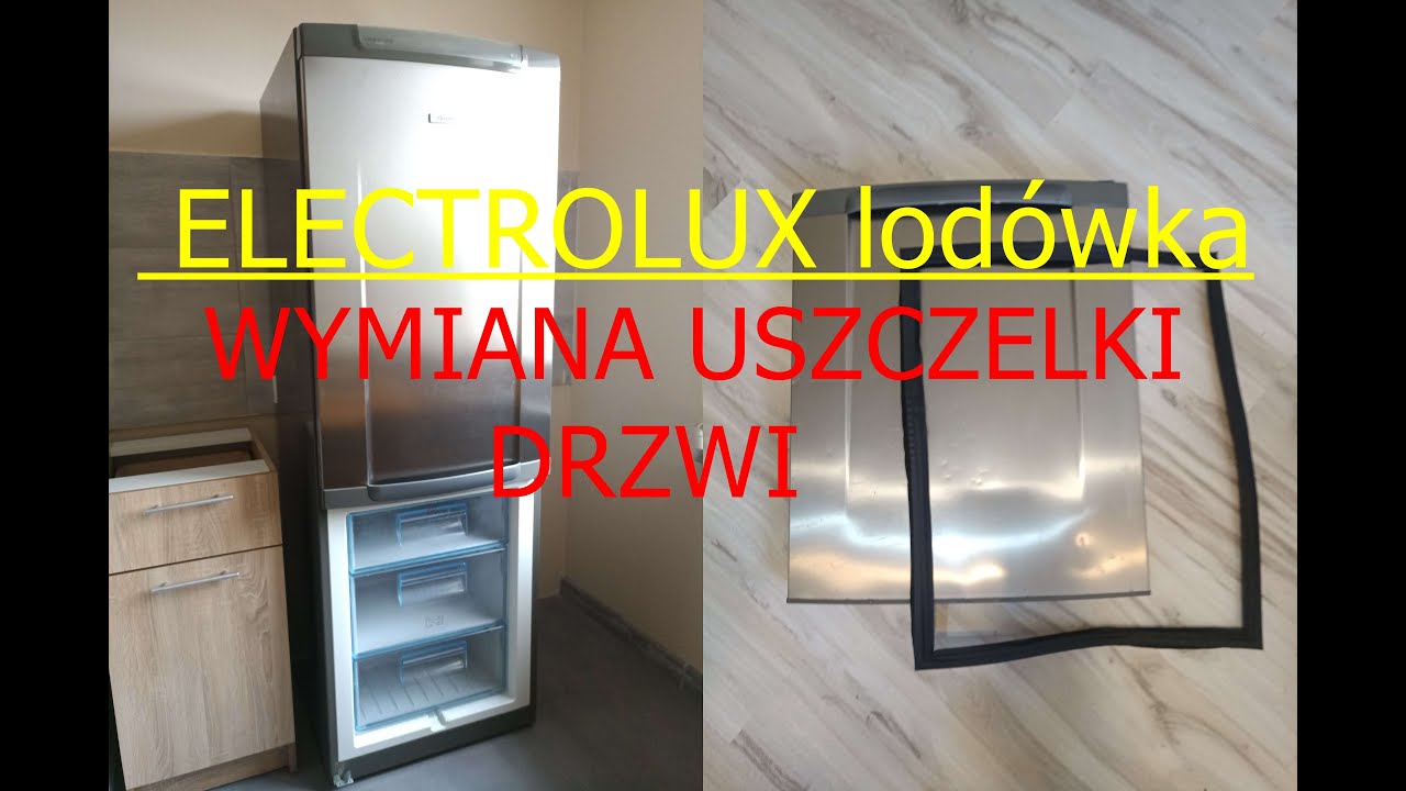 WYMIANA USZCZELKI DRZWI W LODÓWCE Electrolux / REPLACING THE DOOR SEAL / ЗАМЕНА ДВЕРНОЙ ПЕЧАТИ