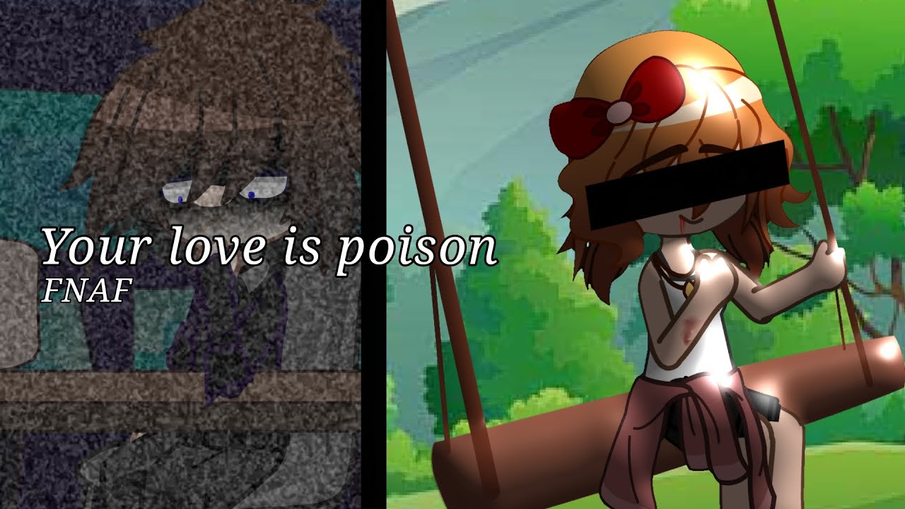 • YOUR LOVE IS POISON • (part 2 of Insomnia technically) • AFTON FAMILY •