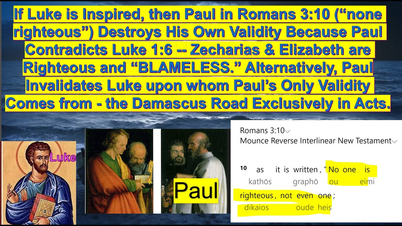 Paul's Contradiction of Luk 1:6 Invalidates Paul. If It Invalidates Luke, this also Invalidates Paul